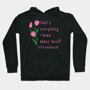 Thats everything I know about love - Freen Sarocha Hoodie